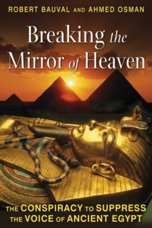 Image for Breaking the Mirror of Heaven: The Conspiracy to Suppress the Voice of Ancient Egypt