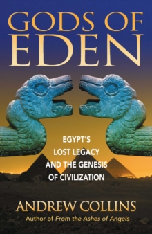 Image for Gods of Eden: Egypt's Lost Legacy and the Genesis of Civilization