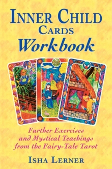 Image for Inner Child Cards Workbook: Further Exercises and Mystical Teachings from the Fairy-Tale Tarot