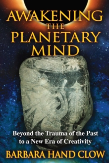 Image for Awakening the Planetary Mind: Beyond the Trauma of the Past to a New Era of Creativity