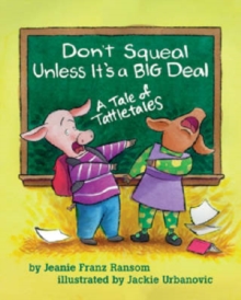 Image for Don't Squeal Unless It's a Big Deal : A Tale of Tattletales