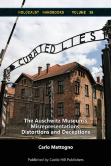 Image for Curated Lies : The Auschwitz Museum's Misrepresentations, Distortions and Deceptions