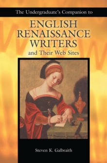 Undergraduate's Companion to English Renaissance Writers and Their Web Sites