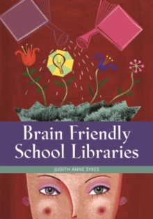 Image for Brain friendly school libraries