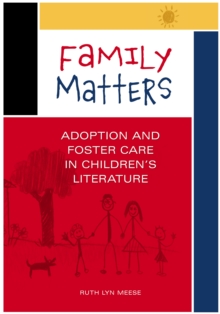 Image for Family matters: adoption and foster care in children's literature