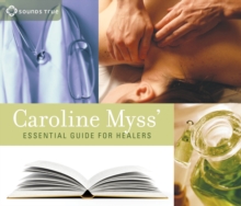 Image for Caroline Myss' Essential Guide for Healers