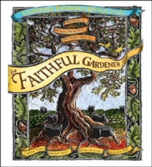 Image for Faithful Gardener : A Wise Tale about That Which Can Never Die
