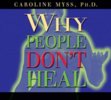 Image for Why People Don't Heal & How They Can