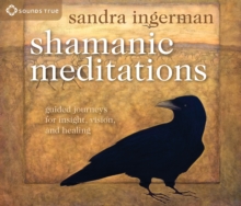 Image for Shamanic meditations  : guided journeys for insight, vision, and healing