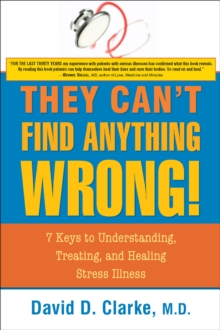 Image for They can't find anything wrong!: 7 keys to understanding, treating, and healing stress illness