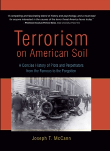 Image for Terrorism on American soil: a concise history of plots and perpetrators from the famous to the forgotten