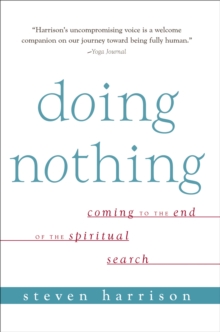 Image for Doing nothing: coming to the end of the spiritual search