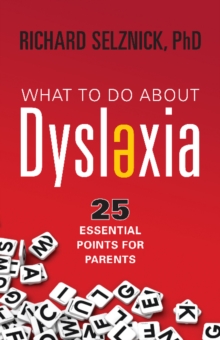 Image for What to Do About Dyslexia : 25 Essential Points for Parents