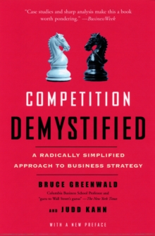 Competition Demystified: A Radically Simplified Approach to Business Strategy