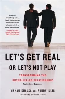 Let’s Get Real or Let’s Not Play: Transforming the Buyer/Seller Relationship