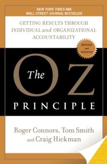 The Oz Principle: Getting Results Through Individual and Organisational Accountability