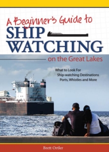 Image for Beginner's Guide to Ship Watching on the Great Lakes