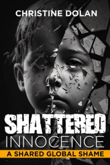 Image for Shattered Innocence : A Shared Global Shame