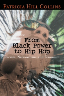 Image for From Black power to hip hop  : racism, nationalism, and feminism