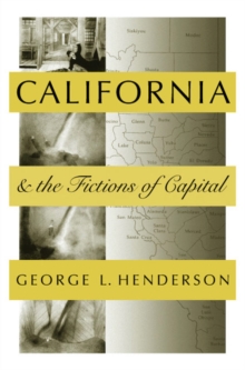California And The Fictions Of Capital