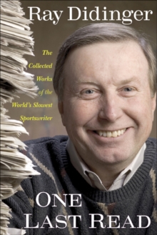 Image for One last read  : the collected works of the world's slowest sportswriter