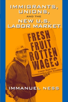Image for Immigrants Unions & The New Us Labor Mkt