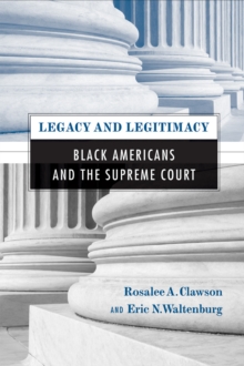 Image for Legacy and legitimacy: black Americans and the Supreme Court