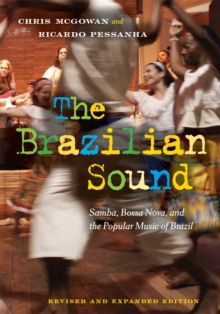 The Brazilian Sound: Samba, Bossa Nova, and the Popular Music of Brazil