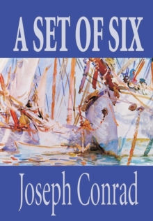 Image for A Set of Six by Joseph Conrad, Fiction, Classics, Short Stories