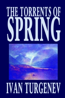 Image for The Torrents of Spring by Ivan Turgenev, Fiction, Literary, Poetry