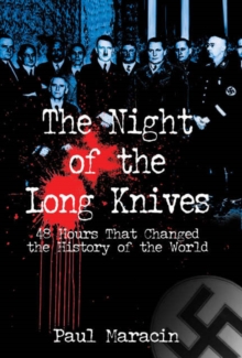 Image for The Night of the Long Knives  : 48 hours that changed the history of the world
