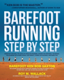 Image for The complete book of barefoot running  : learn the scientifically proven technique for improving your stride and reducing injuries