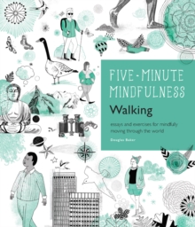 Image for Walking  : essays and exercises for mindfully moving through the world