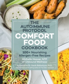 Autoimmune Protocol Comfort Food Cookbook: 100+ Nourishing Allergen-Free Recipes