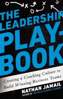 Image for The Leadership Playbook : Creating a Coaching Culture to Build Winning Teams
