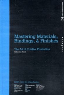 Image for Mastering materials, bindings, and finishes  : the art of creative production