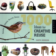 Image for 1000 Ideas for Creative Reuse