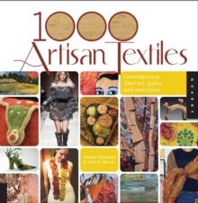 Image for 1000 Artisan Textiles : Contemporary Fiber Art, Quilts, and Wearables