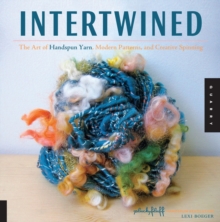 Image for Intertwined : The Art of Handspun Yarn, Modern Patterns and Creative Spinning
