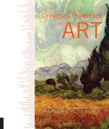 Image for Universal Principles of Art : 100 Key Concepts for Understanding, Analyzing, and Practicing Art