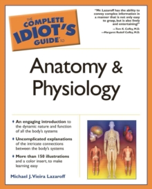 Image for The complete idiot's guide to anatomy and physiology