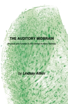 Image for The auditory midbrain: structure and function in the central auditory pathway