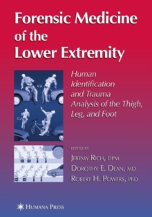 Image for Forensic medicine of the lower extremity: human identification and trauma analysis of the thigh, leg and foot