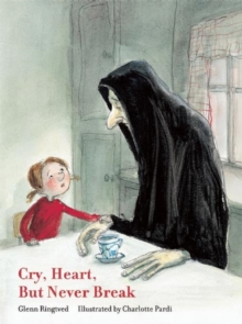 Image for Cry, heart, but never break