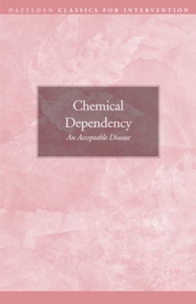 Image for Chemical Dependency : An Acceptable Disease