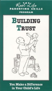 Image for Building Trust : You Make A Difference in Your Child's Life