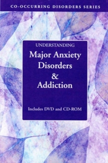 Image for Understanding Major Anxiety Disorders & Addiction