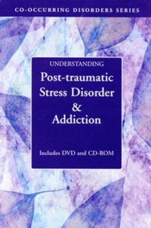 Image for Understanding Post-traumatic Stress Disorder & Addiction