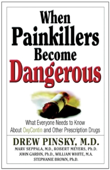Image for When painkillers become dangerous: what everyone needs to know about OxyContin and other prescription drugs