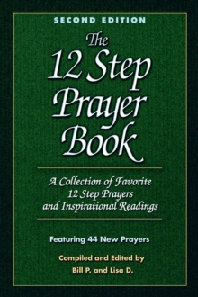 Image for The twelve step prayer book: a collection of favorite twelve step prayers and inspirational readings